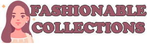 Fashionable Collections